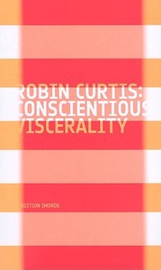 Conscientious Viscrality: The Autobiographical Stance in German Film and Video di Robin Curtis edito da Art Stock Books Ltd