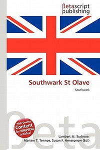 Southwark St Olave edito da Betascript Publishing