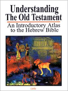 Understanding the Old Testament: An Introductory Atlas to the Hebrew Bible di Baruch Sarel edito da CARTA
