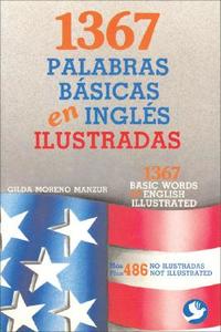 1367 Palabras Basicas en Ingles Ilustradas di Gilda Moreno Manzur edito da Editorial Pax Mexico