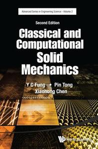 Classical and Computational Solid Mechanics di Yuen-Cheng Fung, Pin Tong, Xiaohong Chen edito da WSPC