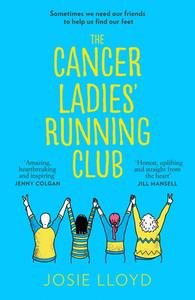 The Cancer Ladies' Running Club di Josie Lloyd edito da Harpercollins Publishers