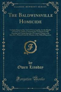 The Baldwinsville Homicide di Owen Linsday edito da Forgotten Books