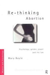Re-thinking Abortion di Mary Boyle edito da Taylor & Francis Ltd