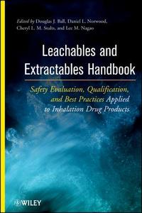 Leachables and Extractables Handbook di Douglas J. Ball edito da Wiley-Blackwell