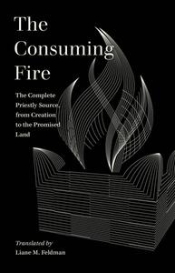 The Consuming Fire di Liane Feldman edito da University Of California Press