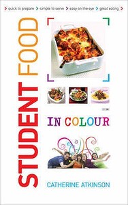 Students Food in Colour di Catherine Atkinson edito da W Foulsham & Co Ltd
