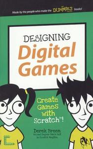 Designing Digital Games: Create Games with Scratch! di Derek Breen edito da TURTLEBACK BOOKS