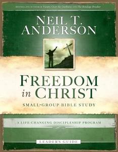 Freedom in Christ Leader's Guide: A Life-Changing Discipleship Program di Neil T. Anderson edito da Bethany House Publishers