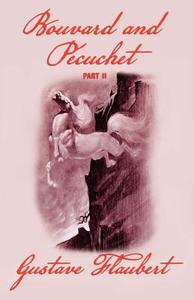 Bouvard and Pecuchet (Part 2) di Gustave Flaubert edito da Wildside Press