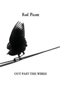 Out Past the Wires di Rod Picott edito da Mezcalita Press, LLC