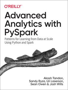 Advanced Analytics With PySpark di Akash Tandon, Sandy Ryza, Uri Laserson, Sean Owen, Josh Wills edito da O'Reilly Media, Inc, USA