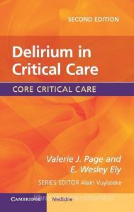 Delirium in Critical Care di Valerie J. Page, E. Wesley Ely edito da Cambridge University Press