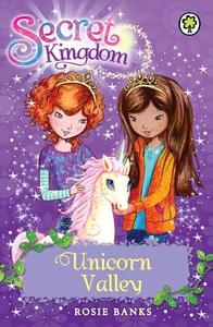 Secret Kingdom: Unicorn Valley di Rosie Banks edito da Hachette Children's Group