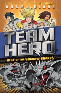 Team Hero: Rise of the Shadow Snakes di Adam Blade edito da Hachette Children's Group