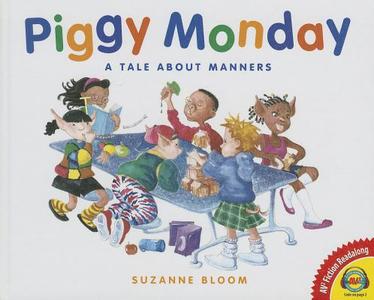 Piggy Monday: A Tale about Manners di Suzanne Bloom edito da AV2 BY WEIGL