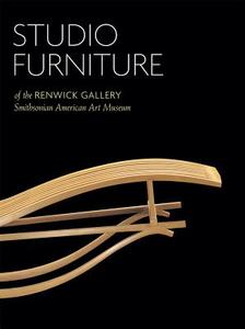 Studio Furniture of the Renwick Gallery: Smithsonian American Art Museum di Oscar P. Fitzgerald edito da FOX CHAPEL PUB CO INC