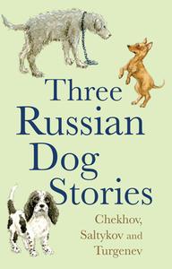 Five Russian Dog Stories di Anton Pavlovich Chekhov, Mikhail Saltykov, Ivan Sergeevich Turgenev edito da HESPERUS PR