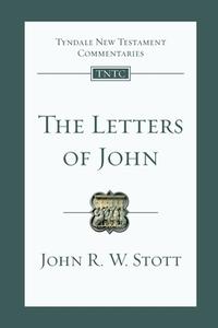 The Letters of John di John R. W. Stott edito da Inter-Varsity Press