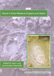 Burial in Early Medieval England and Wales edito da Maney Publishing