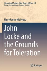 John Locke and the Grounds for Toleration di Flavio Fontenelle Loque edito da Springer International Publishing