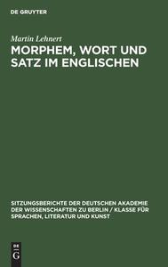 Morphem, Wort und Satz im Englischen di Martin Lehnert edito da De Gruyter