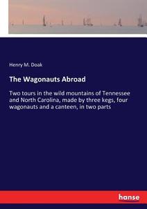 The Wagonauts Abroad di Henry M. Doak edito da hansebooks