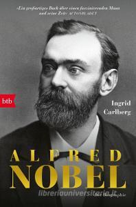 Alfred Nobel di Ingrid Carlberg edito da btb Taschenbuch