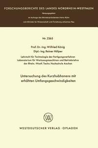 Untersuchung des Kurzhubhonens mit erhöhten Umfangsgeschwindigkeiten di Wilfried König edito da VS Verlag für Sozialwissenschaften