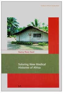 Suturing New Medical Histories of Africa di Nancy Rose Hunt edito da Lit Verlag