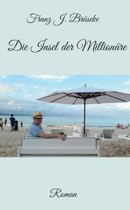 Die Insel der Millionäre di Franz J. Brüseke edito da Books on Demand