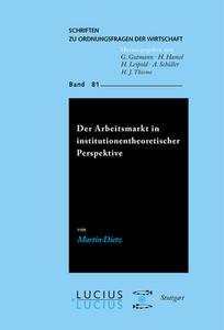 Der Arbeitsmarkt in institutionentheoretischer Perspektive di Martin Dietz edito da Lucius + Lucius