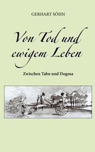 Von Tod und ewigem Leben di Gerhart Söhn edito da Books on Demand