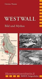 Westwall di Christina Threuter edito da Imhof Verlag