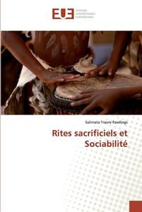Rites sacrificiels et Sociabilité di Salimata Traoré Rawlings edito da Editions universitaires europeennes EUE