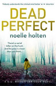 Dead Perfect di Noelle Holten edito da Harpercollins Publishers