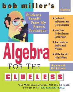 Bob Miller's Algebra for the Clueless, 2nd Edition di Bob Miller edito da MCGRAW HILL BOOK CO