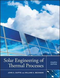 Solar Engineering of Thermal Processes di John A. Duffie edito da John Wiley & Sons