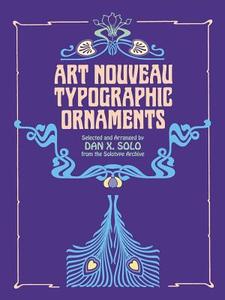 Art Nouveau Typographic Ornaments di Dan X. Solo edito da DOVER PUBN INC