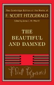 Fitzgerald: The Beautiful and Damned di F. Scott Fitzgerald edito da Cambridge University Press