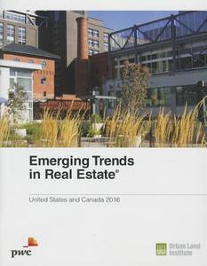 Emerging Trends in Real Estate 2016 di Andrew Warren, Anita Kramer, Hugh F. Kelly edito da Urban Land Institute,U.S.