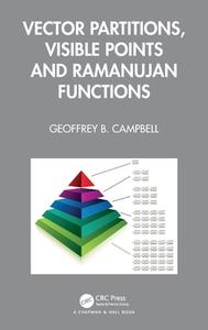 Vector Partitions, Visible Points And Ramanujan Functions di Geoffrey B. Campbell edito da Taylor & Francis Ltd