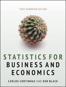 Statistics for Business and Economics di Carlos Cortinhas, Ken Black edito da John Wiley & Sons Inc