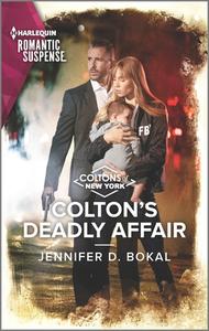 Colton's Deadly Affair di Jennifer D. Bokal edito da HARLEQUIN SALES CORP