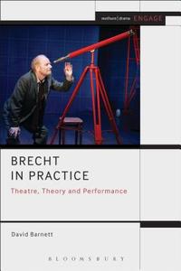 Brecht In Practice di David Barnett edito da Bloomsbury Publishing Plc