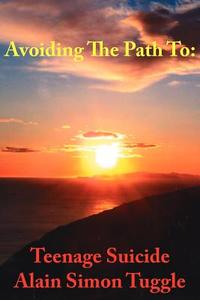 Avoiding the Path to di Alain Simon Tuggle edito da AuthorHouse