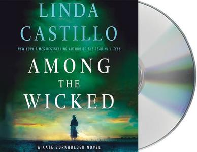 Among the Wicked: A Kate Burkholder Novel di Linda Castillo edito da MacMillan Audio