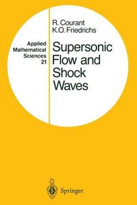 Supersonic Flow and Shock Waves di Richard Courant, K. O. Friedrichs edito da Springer New York