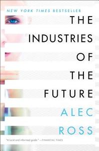The Industries of the Future di Alec Ross edito da SIMON & SCHUSTER