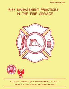 Risk Management Practices in the Fire Service di Federal Emergency Management Agency, U. S. Fire Administration edito da Createspace